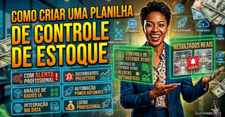 Como criar uma Planilha de Controle de Estoque com Alerta: O Guia Definitivo e Prático para Pequenas e Médias Empresas